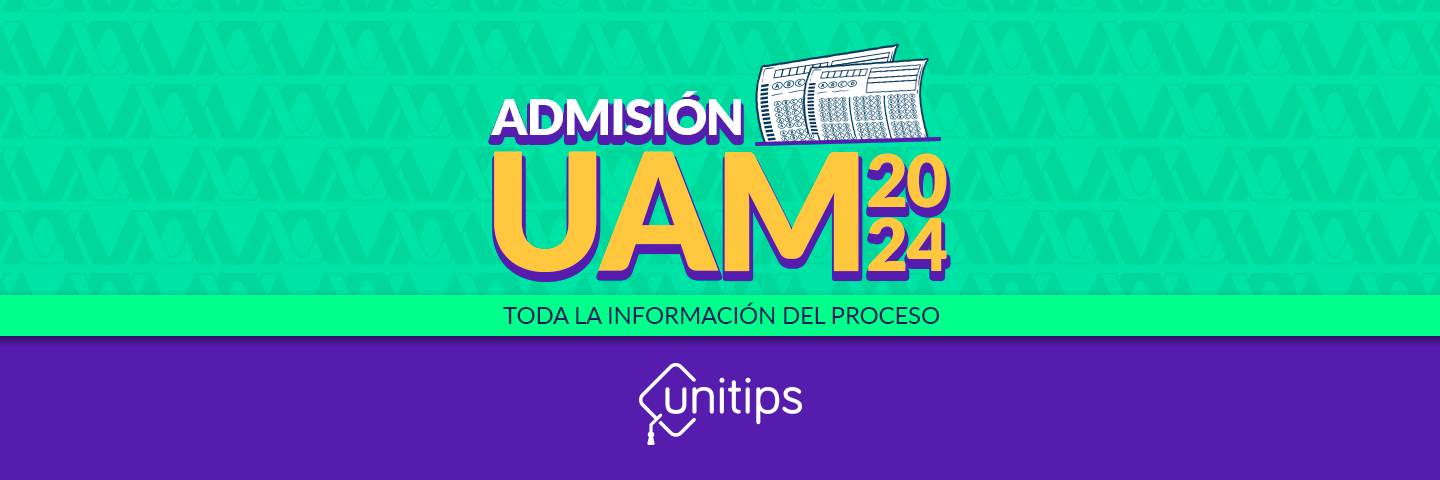 Admisión UAM 2024 toda la información del proceso